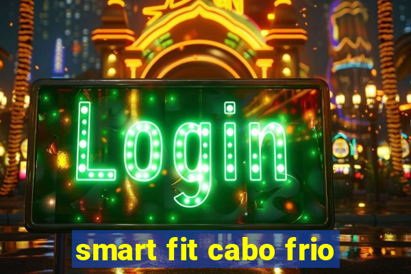 smart fit cabo frio